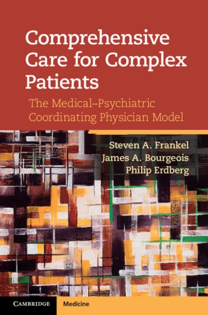 Comprehensive Care for Complex Patients : The Medical-Psychiatric Coordinating Physician Model, EPUB eBook