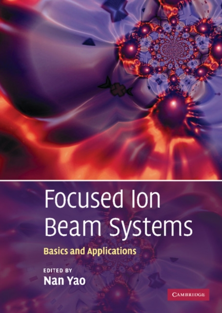 Focused Ion Beam Systems : Basics and Applications, EPUB eBook