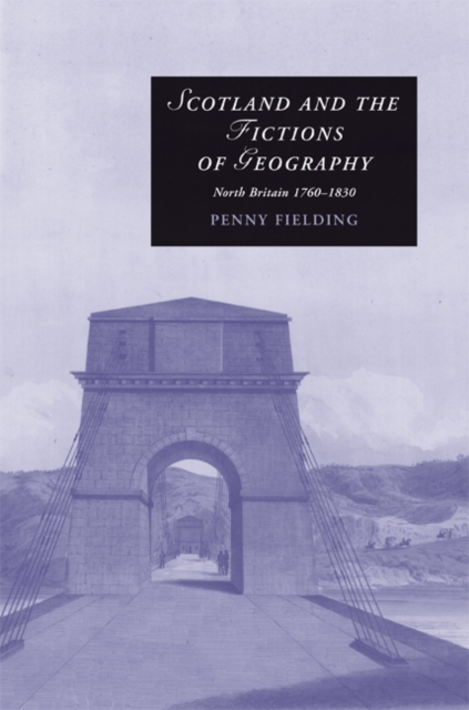Scotland and the Fictions of Geography : North Britain 1760-1830, EPUB eBook