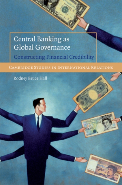 Central Banking as Global Governance : Constructing Financial Credibility, EPUB eBook