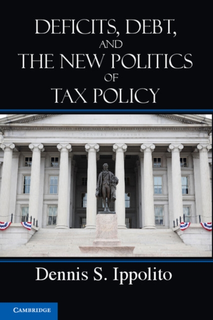 Deficits, Debt, and the New Politics of Tax Policy, PDF eBook