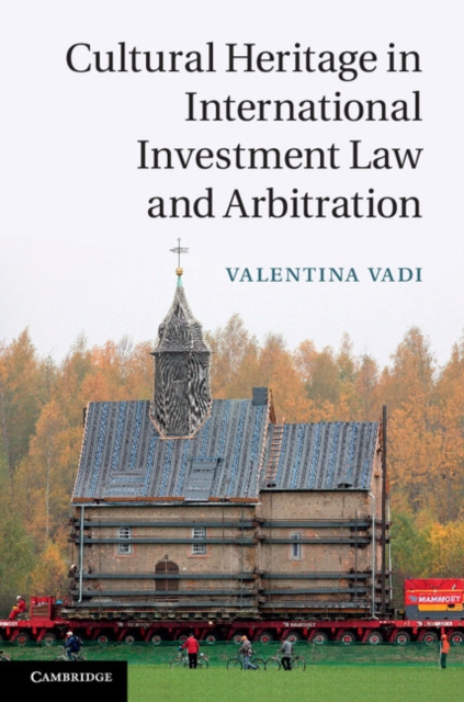 Cultural Heritage in International Investment Law and Arbitration, EPUB eBook
