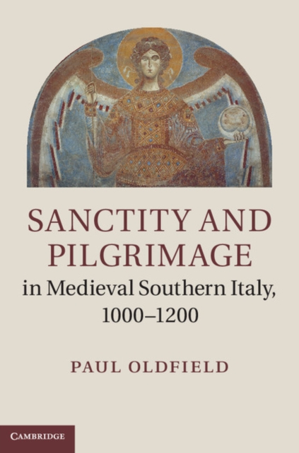 Sanctity and Pilgrimage in Medieval Southern Italy, 1000-1200, PDF eBook