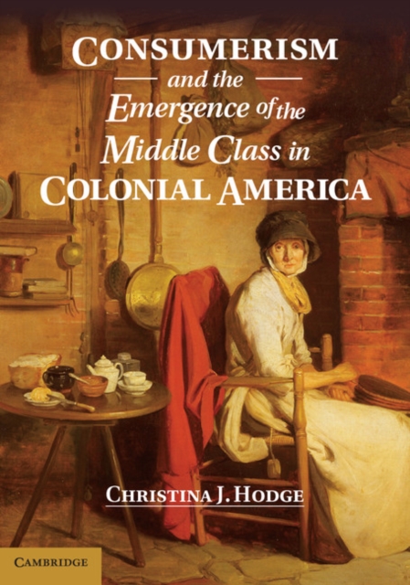 Consumerism and the Emergence of the Middle Class in Colonial America, PDF eBook