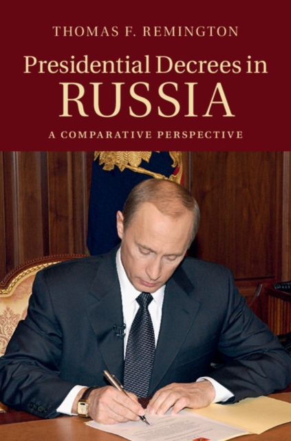 Presidential Decrees in Russia : A Comparative Perspective, PDF eBook