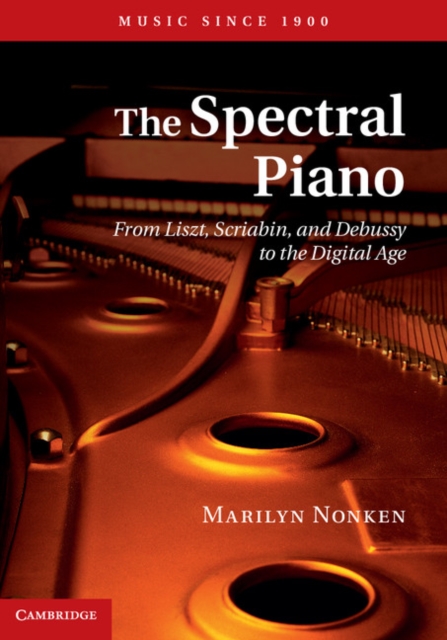 Spectral Piano : From Liszt, Scriabin, and Debussy to the Digital Age, EPUB eBook