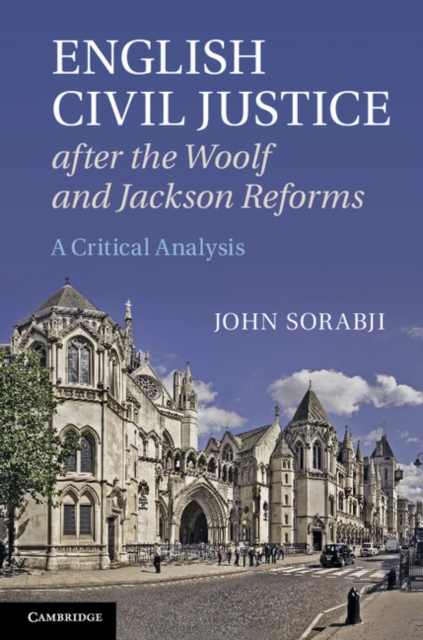 English Civil Justice after the Woolf and Jackson Reforms : A Critical Analysis, EPUB eBook