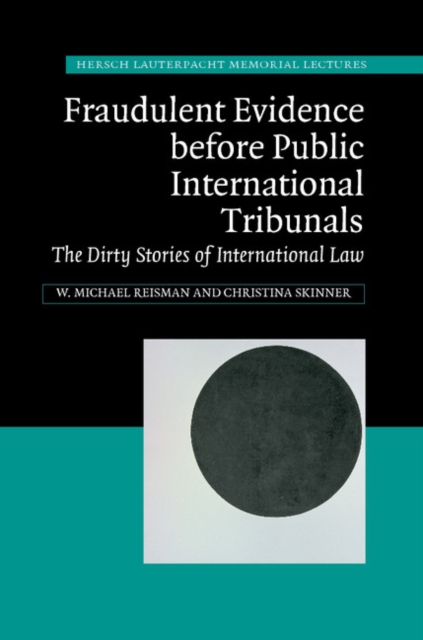 Fraudulent Evidence Before Public International Tribunals : The Dirty Stories of International Law, EPUB eBook
