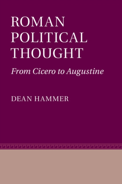 Roman Political Thought : From Cicero to Augustine, EPUB eBook