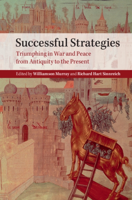 Successful Strategies : Triumphing in War and Peace from Antiquity to the Present, EPUB eBook