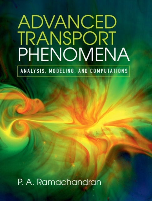 Advanced Transport Phenomena : Analysis, Modeling, and Computations, PDF eBook