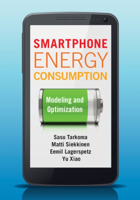 Smartphone Energy Consumption : Modeling and Optimization, PDF eBook