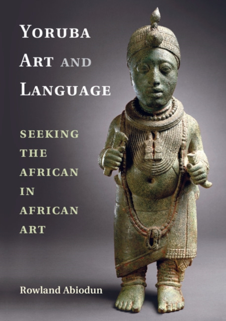Yoruba Art and Language : Seeking the African in African Art, PDF eBook