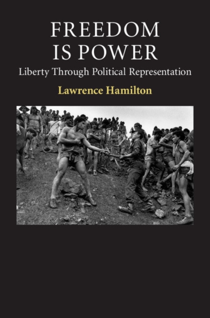 Freedom Is Power : Liberty through Political Representation, PDF eBook