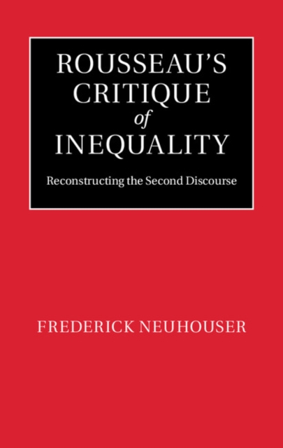 Rousseau's Critique of Inequality : Reconstructing the Second Discourse, PDF eBook