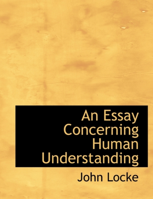 An Essay Concerning Human Understanding, Paperback / softback Book