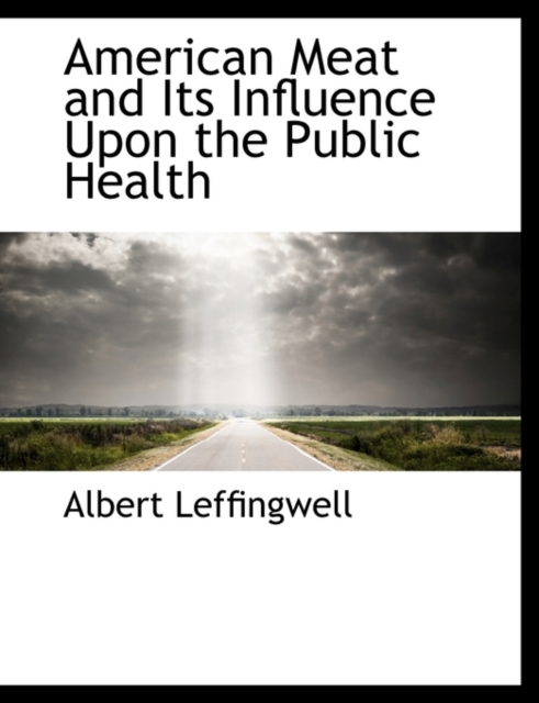 American Meat and Its Influence Upon the Public Health, Paperback / softback Book