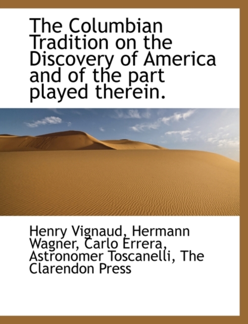 The Columbian Tradition on the Discovery of America and of the Part Played Therein., Paperback / softback Book