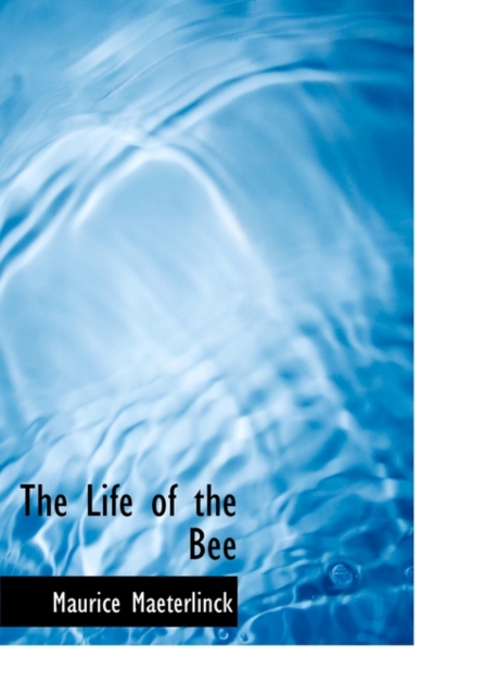 The Life of the Bee, Hardback Book