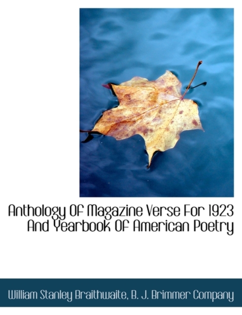 Anthology of Magazine Verse for 1923 and Yearbook of American Poetry, Paperback / softback Book