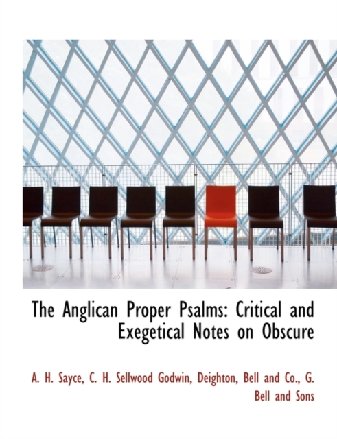 The Anglican Proper Psalms : Critical and Exegetical Notes on Obscure, Paperback / softback Book