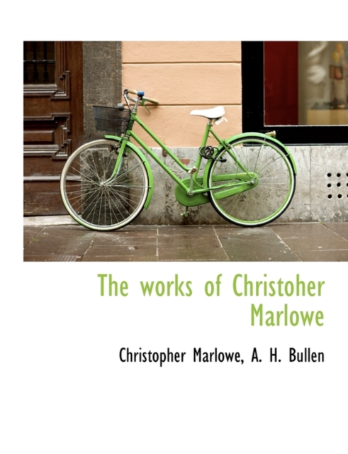 The Works of Christoher Marlowe, Hardback Book
