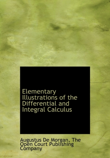 Elementary Illustrations of the Differential and Integral Calculus, Hardback Book