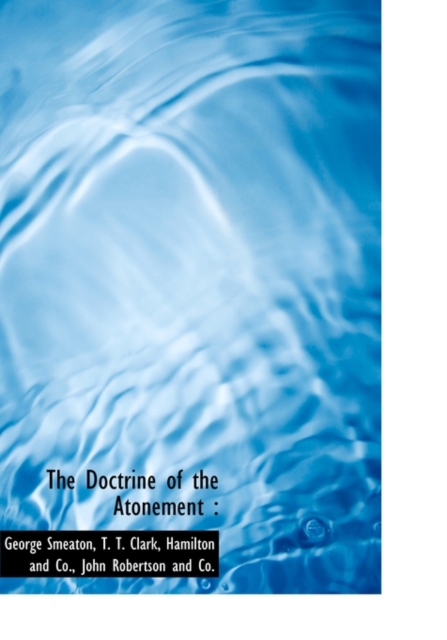 The Doctrine of the Atonement, Hardback Book