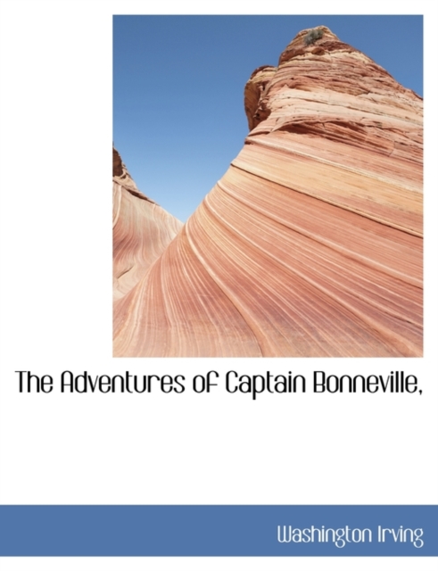 The Adventures of Captain Bonneville,, Paperback / softback Book