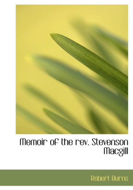 Memoir of the REV. Stevenson Macgill, Hardback Book