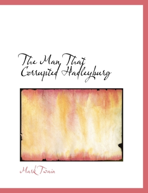 The Man That Corrupted Hadleyburg, Paperback / softback Book