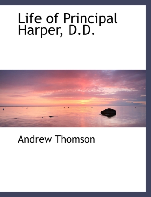 Life of Principal Harper, D.D., Hardback Book