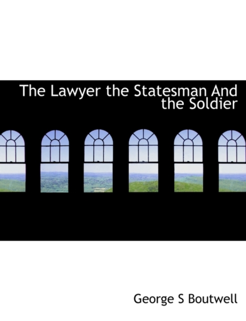 The Lawyer the Statesman and the Soldier, Hardback Book