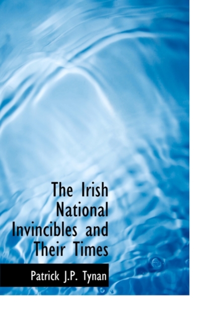 The Irish National Invincibles and Their Times, Hardback Book