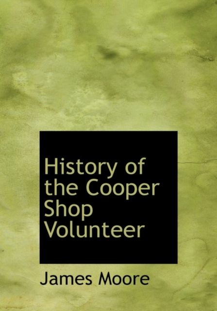 History of the Cooper Shop Volunteer, Hardback Book