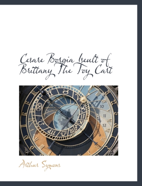 Cesare Borgia Iseult of Brittany the Toy Cart, Paperback / softback Book