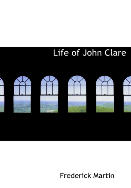 Life of John Clare, Hardback Book