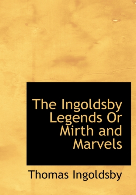 The Ingoldsby Legends or Mirth and Marvels, Hardback Book
