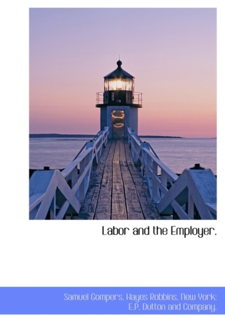 Labor and the Employer., Hardback Book
