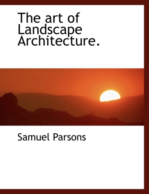 The Art of Landscape Architecture., Paperback / softback Book