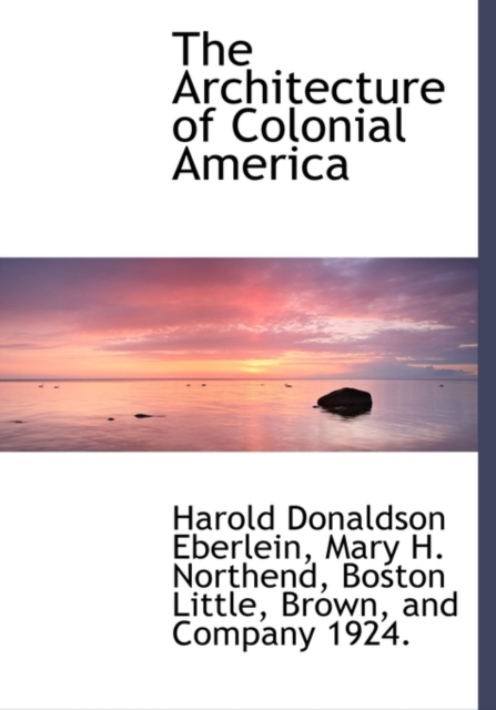 The Architecture of Colonial America, Hardback Book