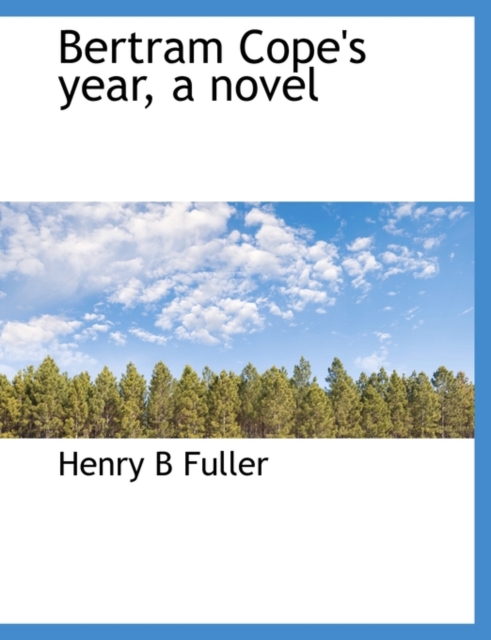 Bertram Cope's Year, a Novel, Paperback / softback Book