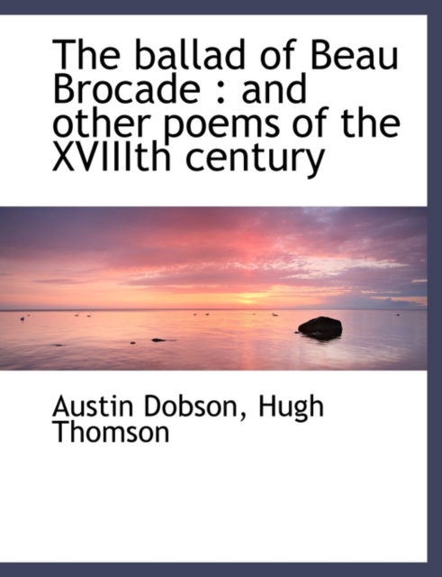 The Ballad of Beau Brocade : And Other Poems of the Xviiith Century, Paperback / softback Book