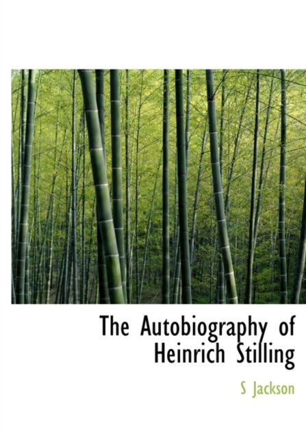 The Autobiography of Heinrich Stilling, Hardback Book
