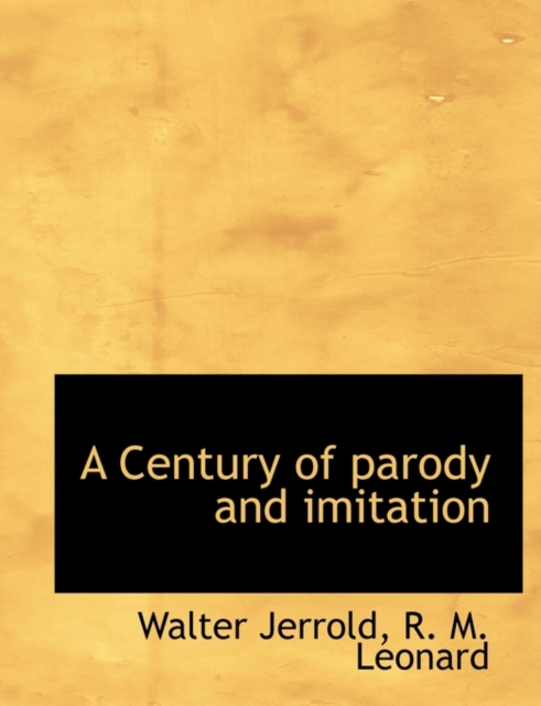 A Century of Parody and Imitation, Paperback / softback Book