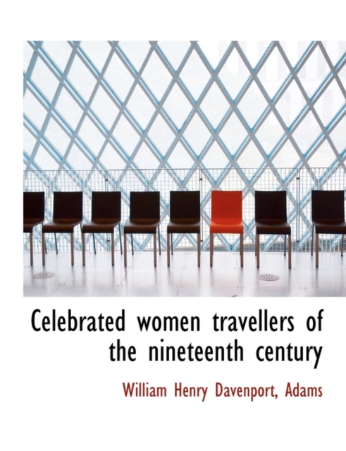 Celebrated Women Travellers of the Nineteenth Century, Paperback / softback Book