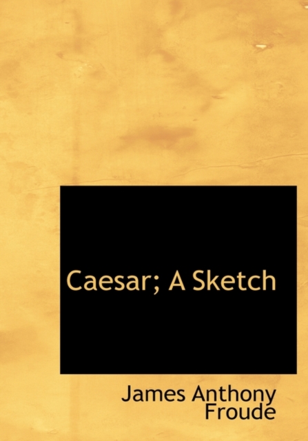 Caesar; A Sketch, Hardback Book