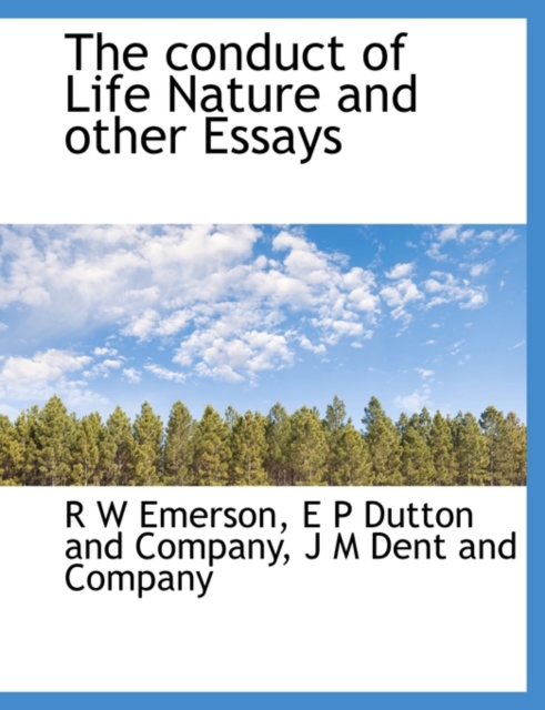 The Conduct of Life Nature and Other Essays, Paperback / softback Book