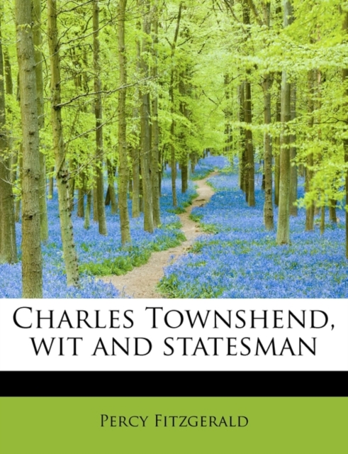 Charles Townshend, Wit and Statesman, Paperback / softback Book