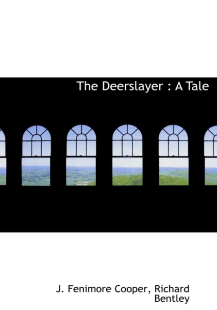 The Deerslayer : A Tale, Hardback Book